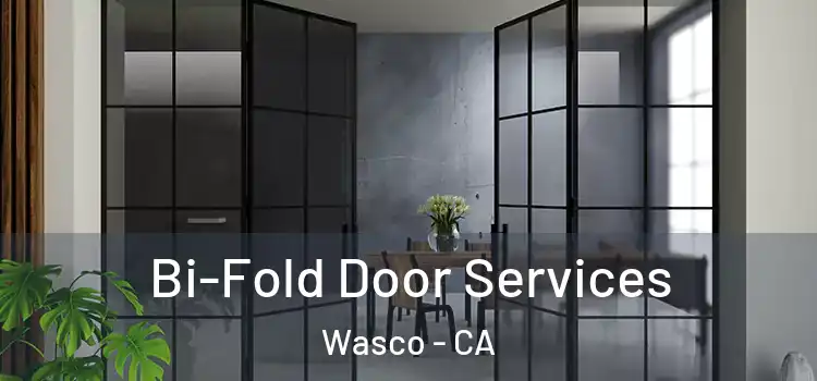 Bi-Fold Door Services Wasco - CA