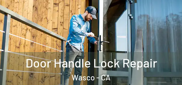 Door Handle Lock Repair Wasco - CA